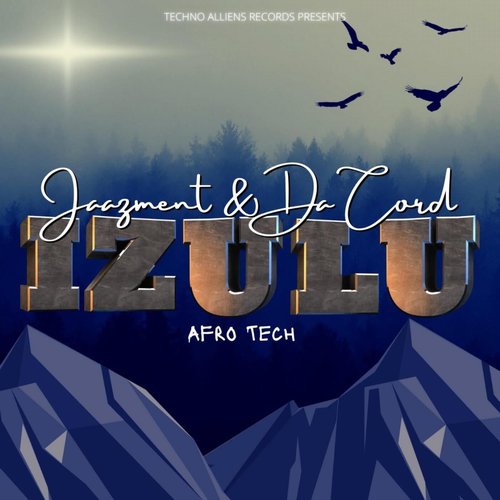 Da Cord, Jaazment - Izulu (Afro Tech) [197086120781]